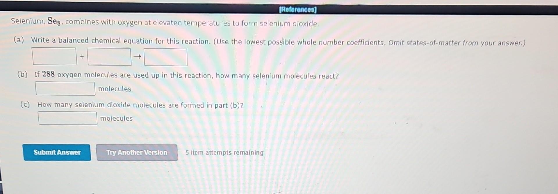 Solved Selenium, Se8, combines with oxygen at elevated