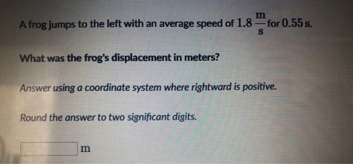 Solved A frog jumps to the left with an average speed of 1.8 | Chegg.com