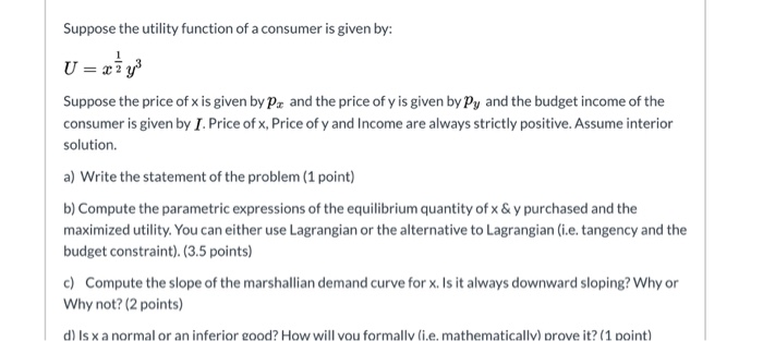 Solved Suppose The Utility Function Of A Consumer Is Given | Chegg.com