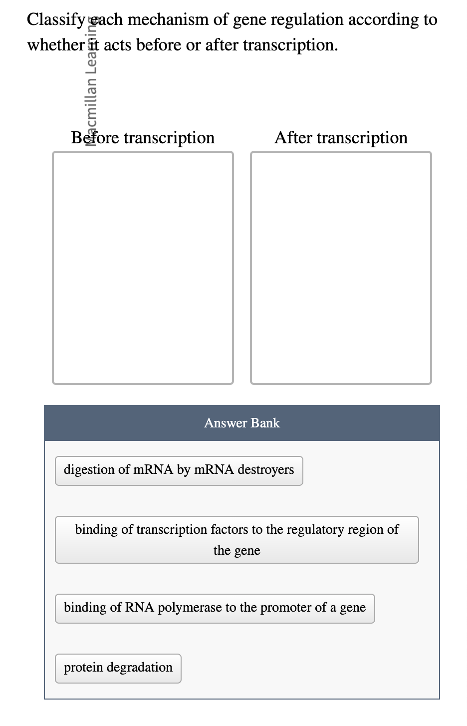 Solved Classify yeach mechanism of gene regulation according | Chegg.com