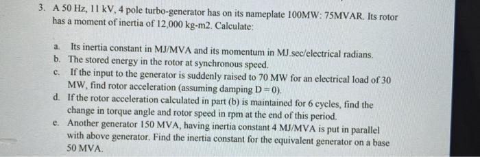 Solved 3. A 50 Hz, 11 kV, 4 pole turbo-generator has on its | Chegg.com