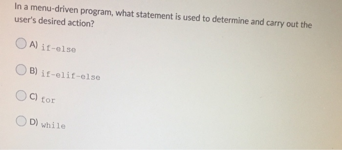 Solved In a menu-driven program, what statement is used to | Chegg.com
