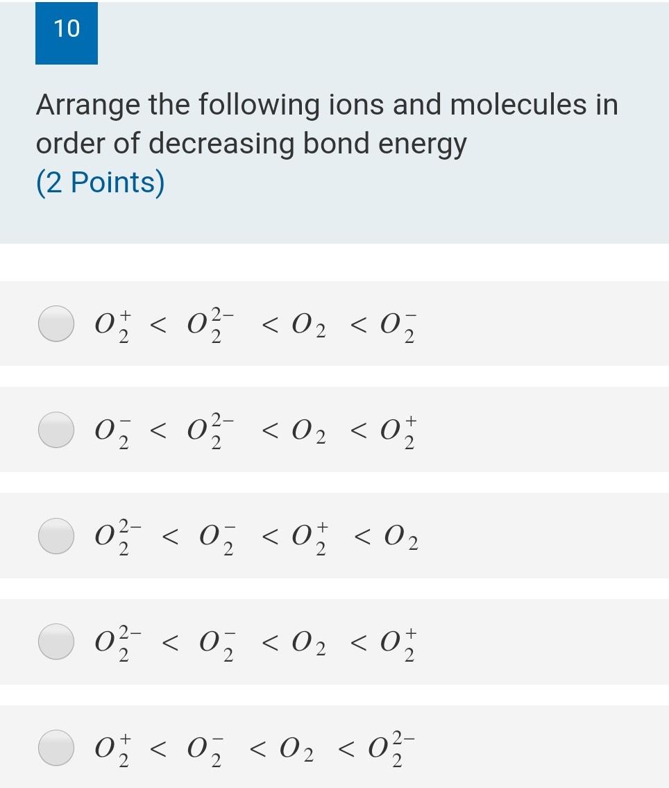 Solved 10 Arrange the following ions and molecules in order | Chegg.com