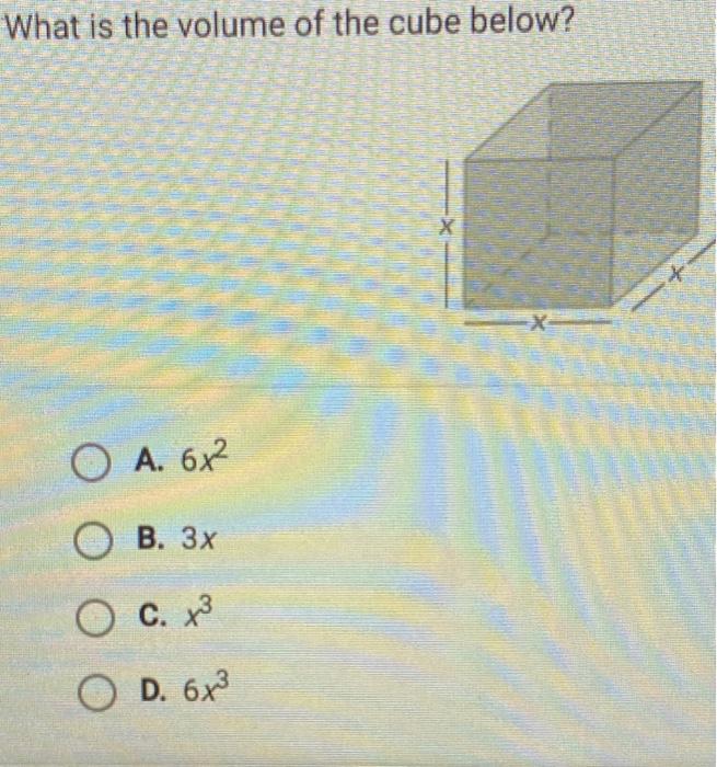 Solved What is the volume of the cube below? x X X 关 O A. | Chegg.com