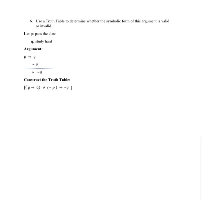 Solved 6. Use a Truth Table to determine whether the | Chegg.com