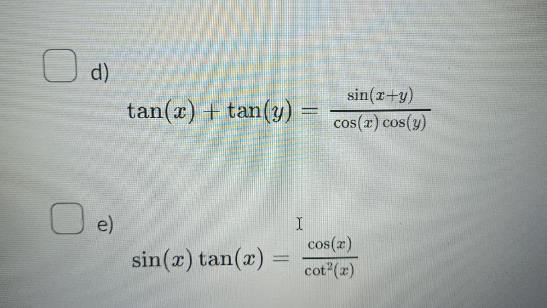 Solved od) tan(x) + tan(y) sin(x+y) cos(x) cos(y) oe) sin(x)
