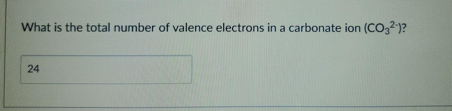 Solved What Is The Total Number Of Valence Electrons In A Chegg Com   Image