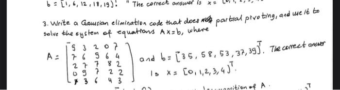 Solved 3. Write a Gaussian elimination code that does | Chegg.com