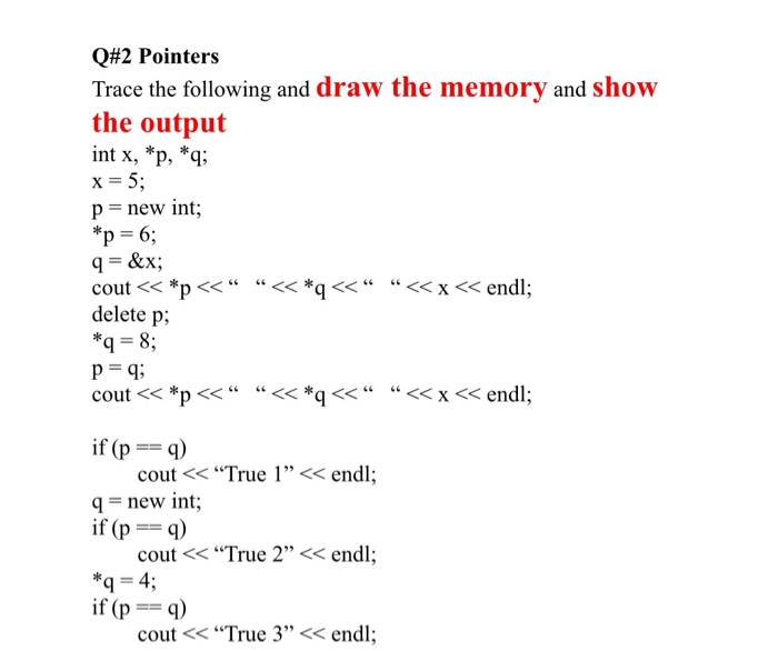 Solved Q#2 Pointers Trace the following and draw the memory | Chegg.com