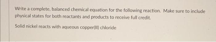 Solved Write a complete, balanced chemical equation for the | Chegg.com