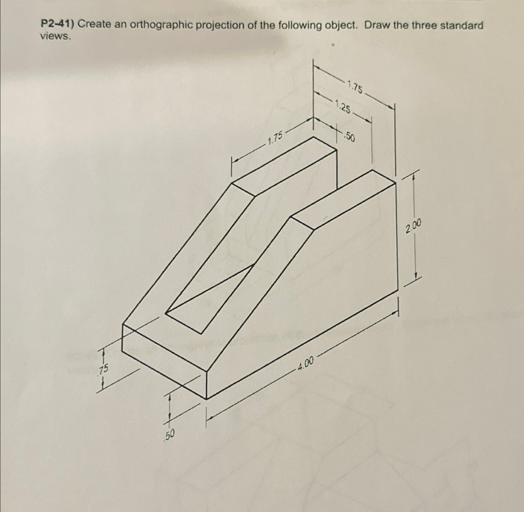 Solved P2-41) ﻿Create an orthographic projection of the | Chegg.com