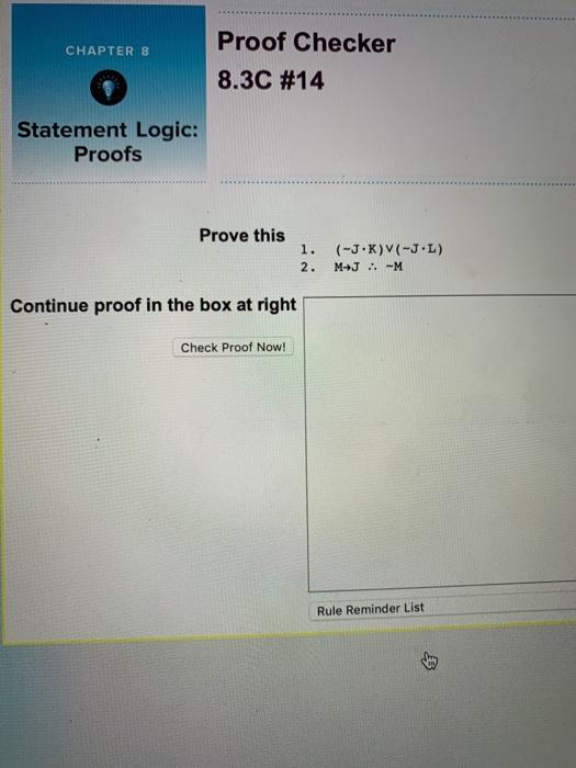 Solved CHAPTER 8 Proof Checker 8.3C #14 Statement Logic: | Chegg.com