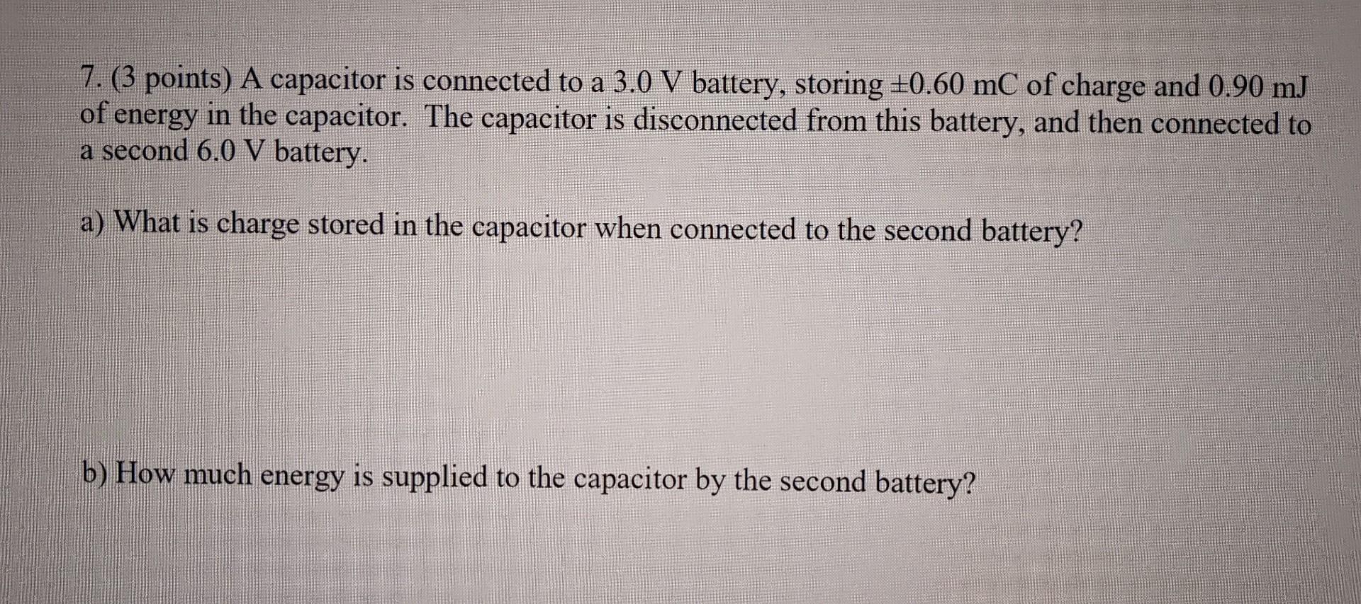 Solved A capacitor is connected to a 3.0V battery, storing | Chegg.com