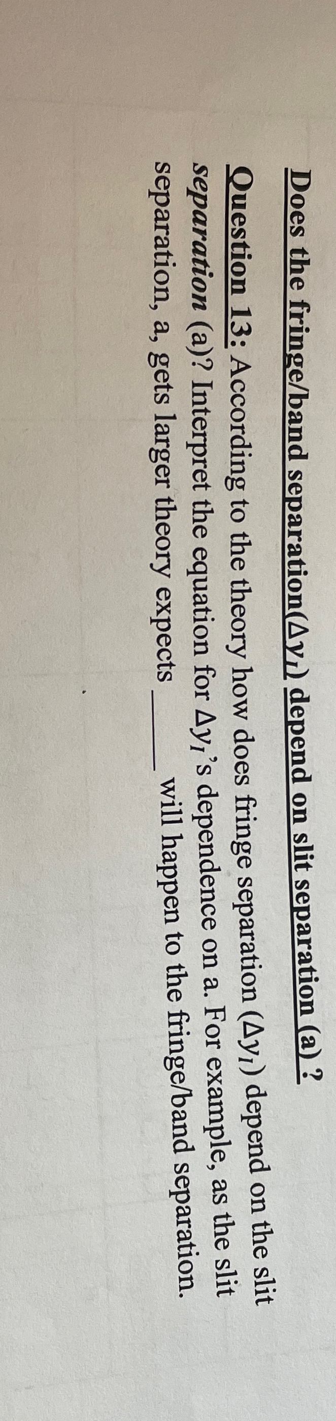Solved Does the fringe/band separation (ΔyI) ﻿depend on slit | Chegg.com