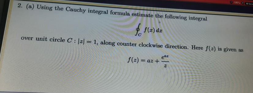Solved 2. (a) Using the Cauchy integral formula estimate the | Chegg.com