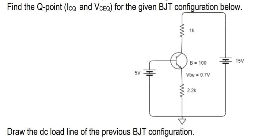 Solved Find the Q-point (IcQ and Vceg) for the given BJT | Chegg.com