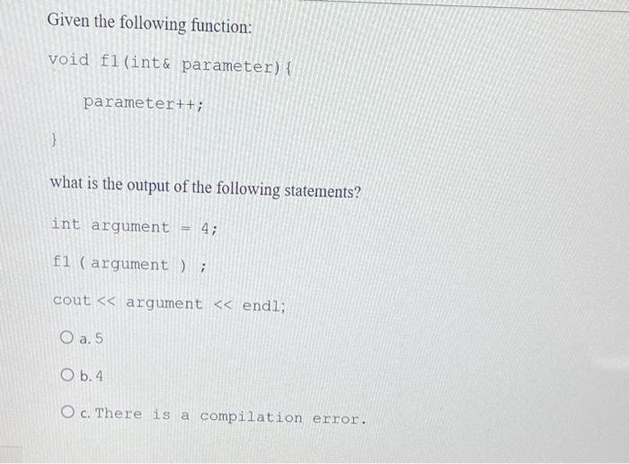 Solved Given The Following Function: Void Fl (int\& | Chegg.com