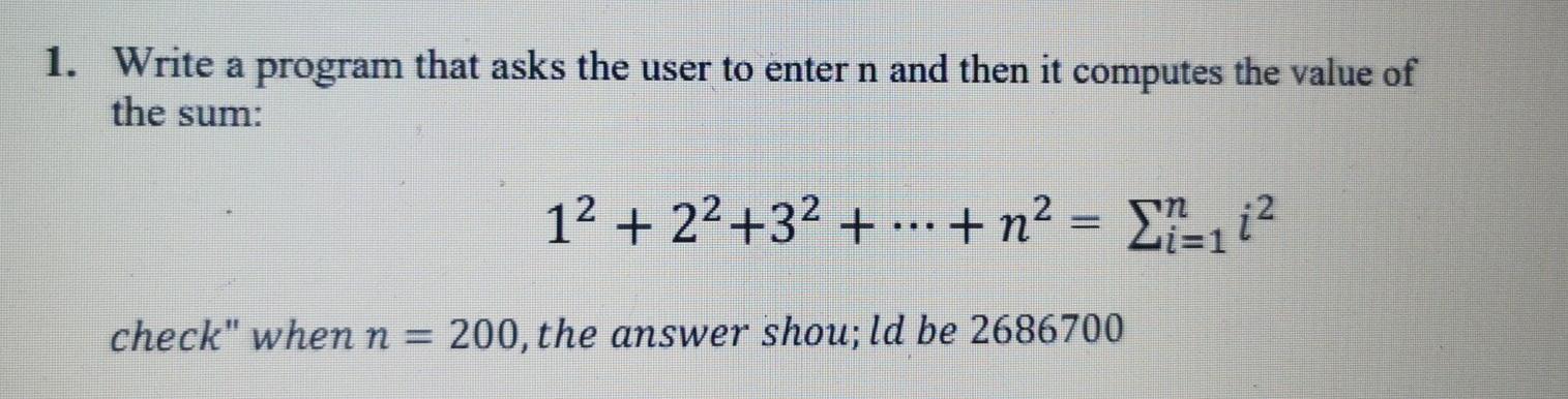 Solved 1. Write a program that asks the user to enter n and | Chegg.com