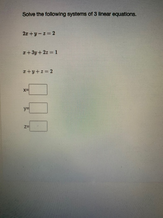 Solved Solve the following systems of 3 linear equations. | Chegg.com