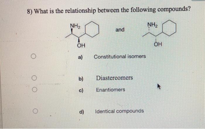 Solved 8) What is the relationship between the following | Chegg.com