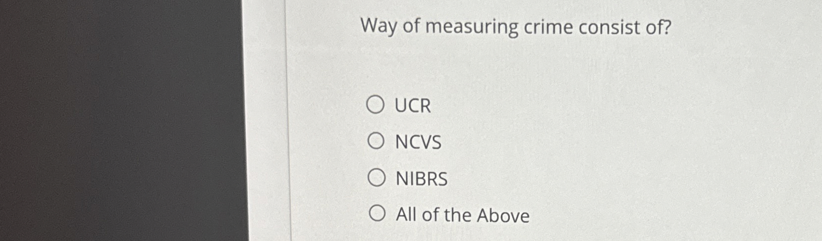 Solved Way of measuring crime consist of?UCRNCVSNIBRSAll of | Chegg.com
