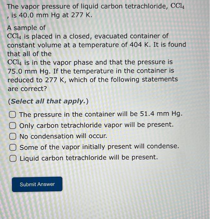 Solved The Vapor Pressure Of Liquid Carbon Tetrachloride