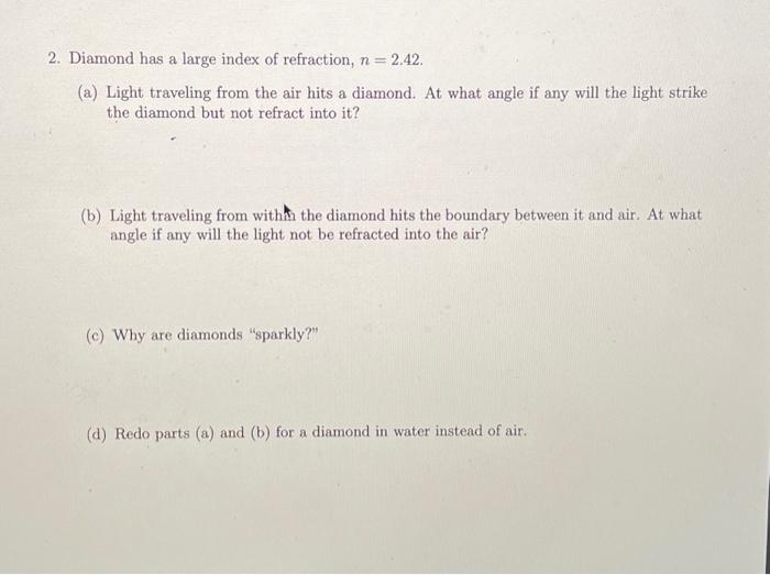 Solved 2. Diamond has a large index of refraction, n=2.42. | Chegg.com