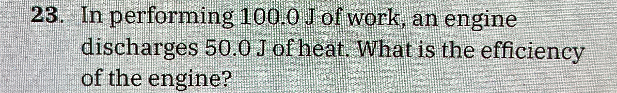 Solved In performing 100 0J ﻿of work an engine discharges Chegg com