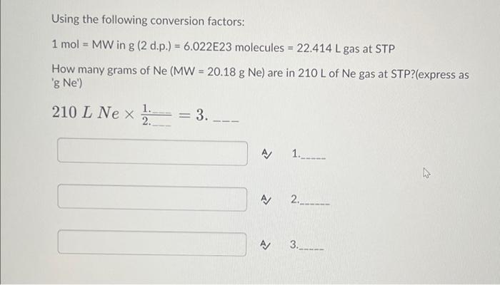 Solved Using the following conversion factors: 1 mol = MW in | Chegg.com