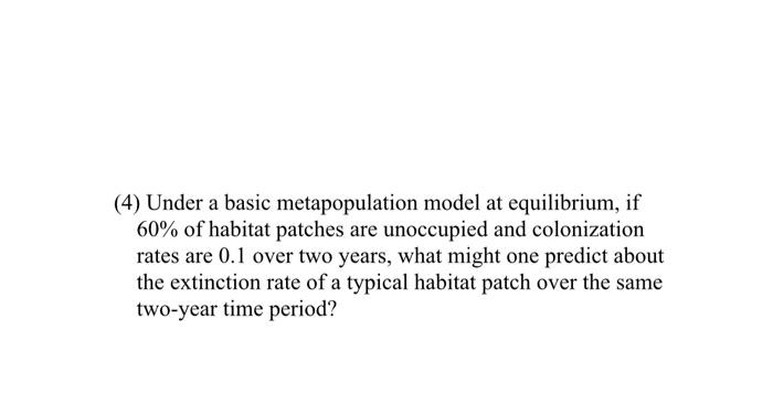 Solved (4) Under a basic metapopulation model at | Chegg.com