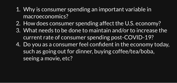 Solved 1. Why Is Consumer Spending An Important Variable In | Chegg.com