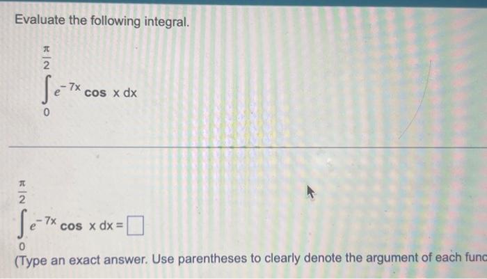 solved-evaluate-the-following-integral-02-e-7xcosxdx-chegg