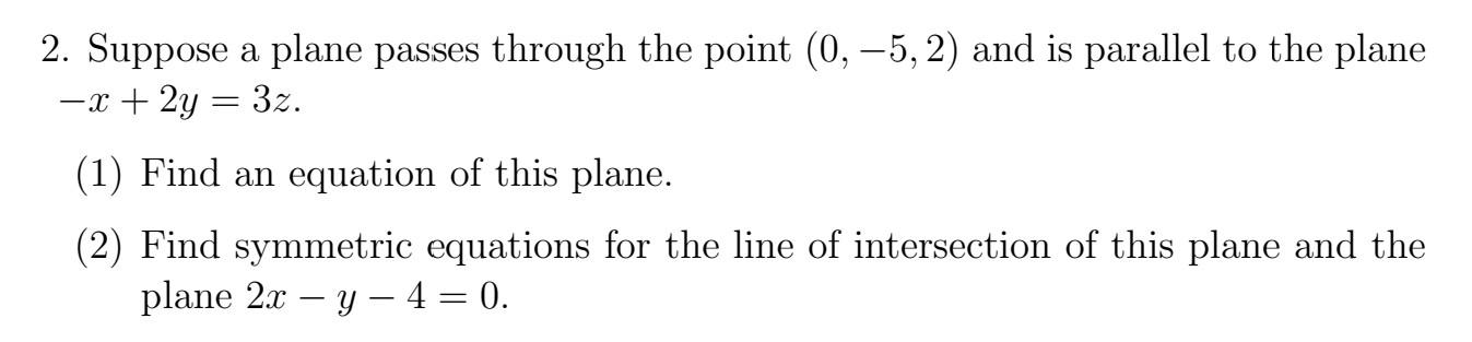 Solved 2. Suppose a plane passes through the point (0, -5, | Chegg.com