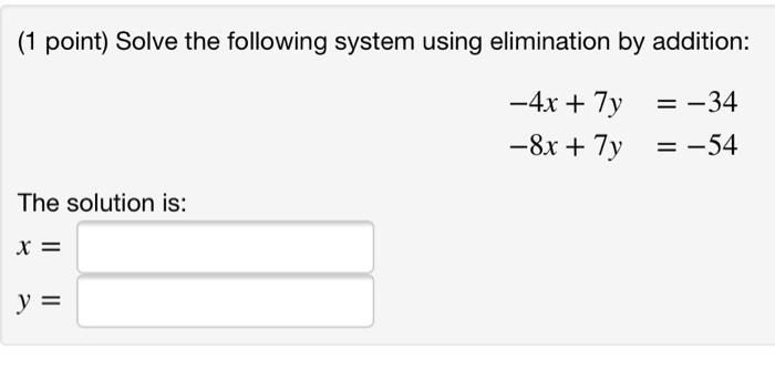Solved (1 point) Solve the following system using | Chegg.com