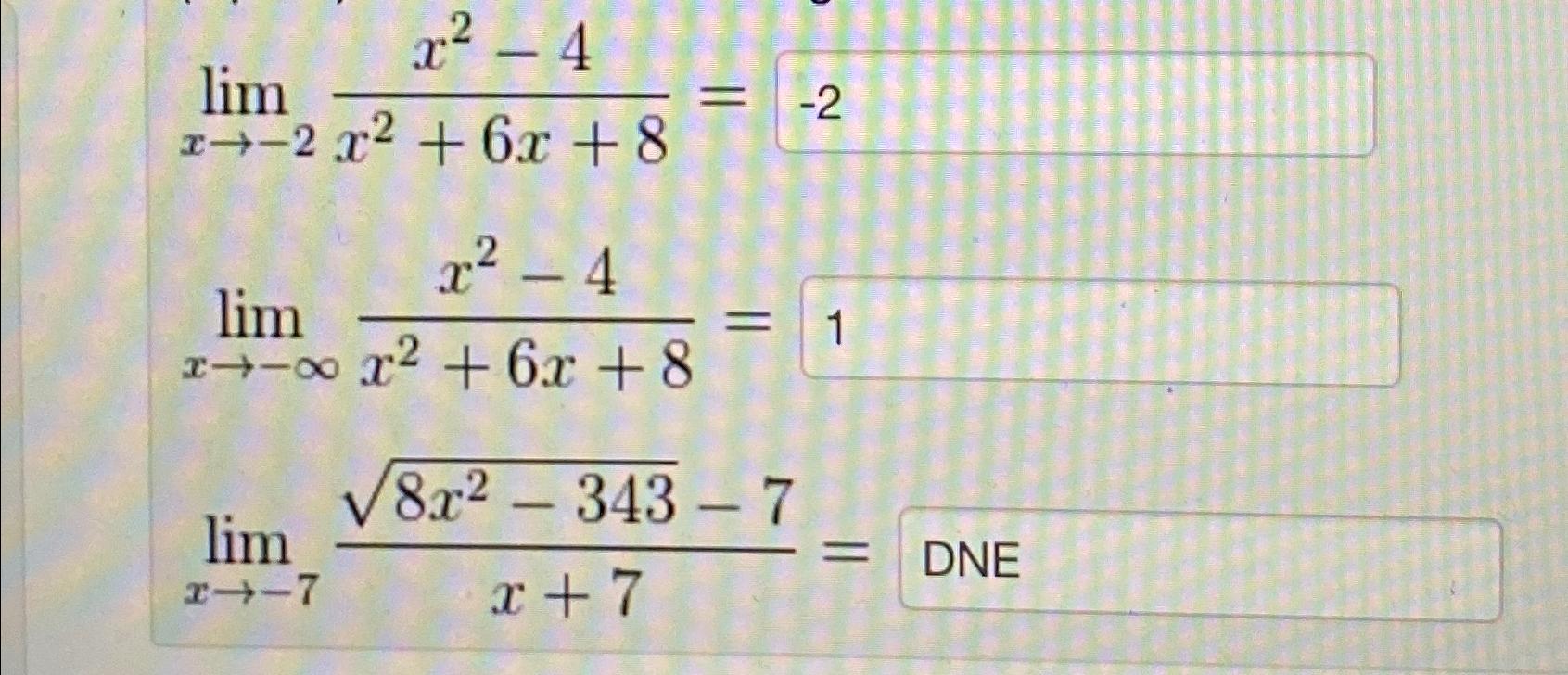 Solved Limx→ 2x2 4x2 6x 8 Limx→ ∞x2 4x2 6x 8 Limx→ 78x2 3432