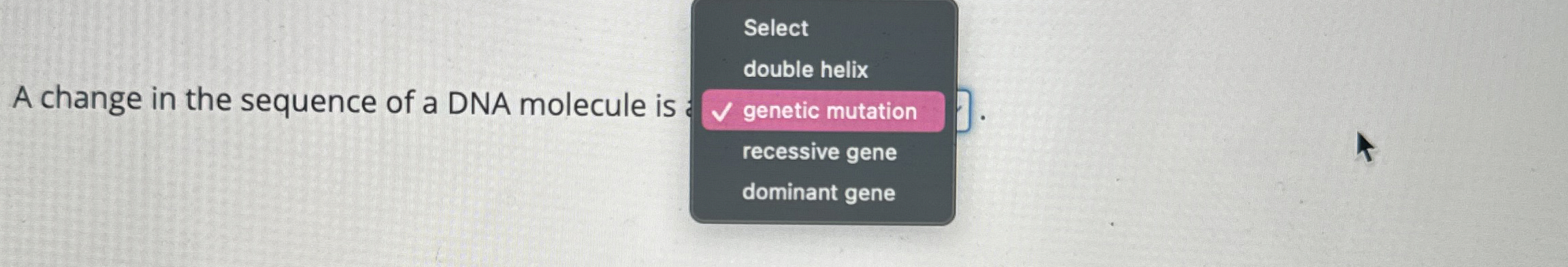 Solved SelectA change in the sequence of a DNA molecule | Chegg.com