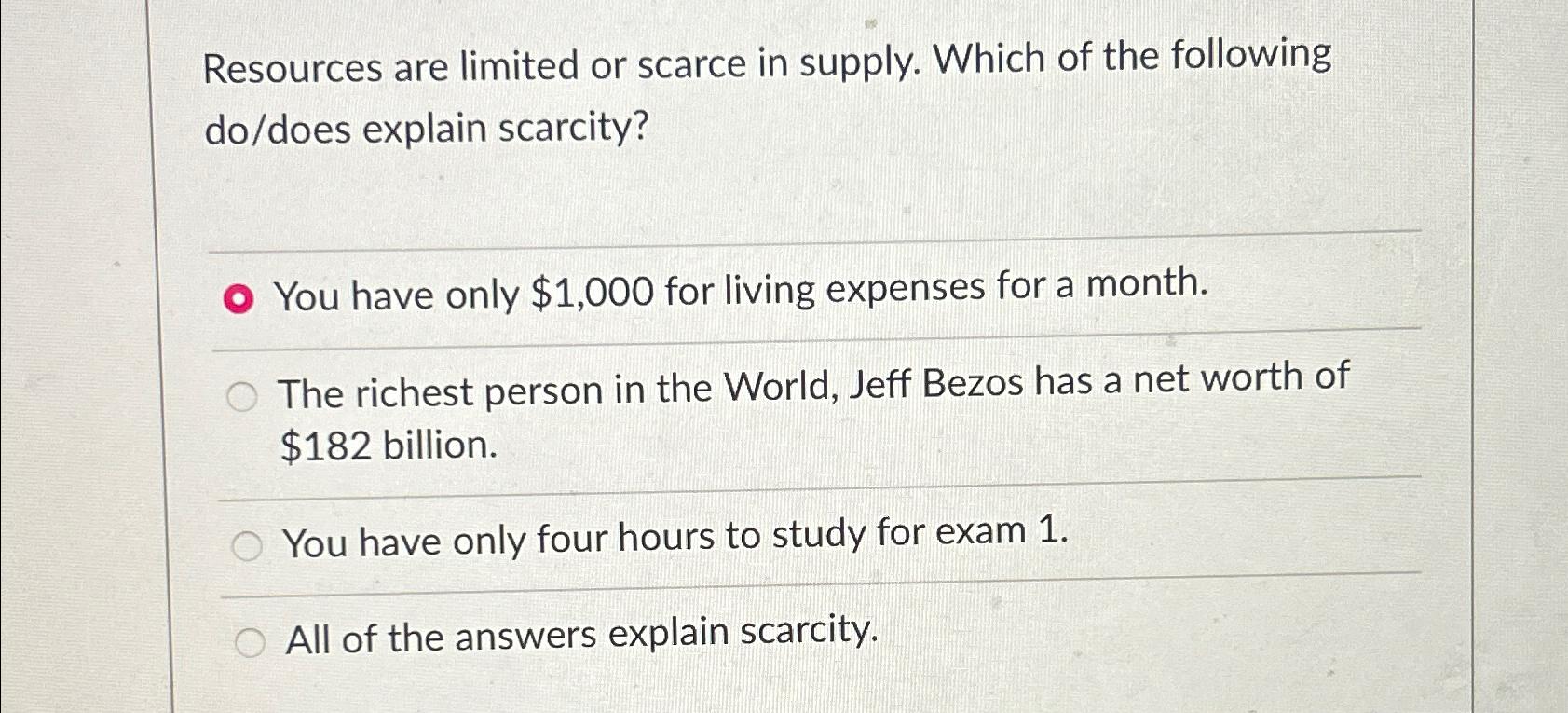 Solved Resources are limited or scarce in supply. Which of | Chegg.com