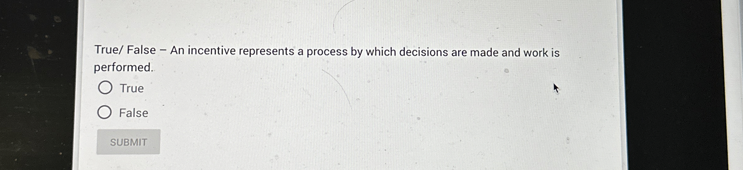 Solved True/ ﻿False - ﻿An incentive represents a process by | Chegg.com