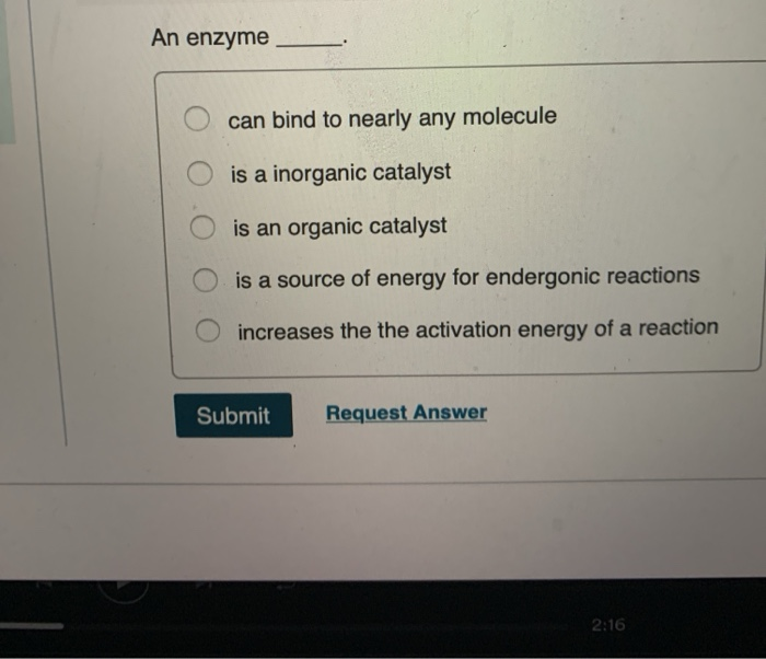 Solved An enzyme can bind to nearly any molecule is a