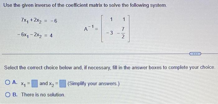 Solved Use the given inverse of the coefficient matrix to | Chegg.com