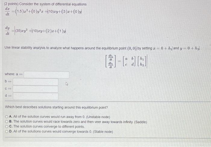 Solved ( 2 points) Consider the system of differential | Chegg.com