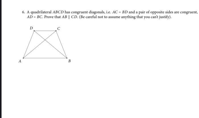 Solved 6. A quadrilateral ABCD has congruent diagonals, i.e. | Chegg.com