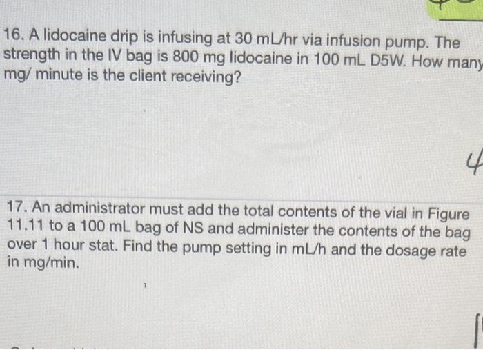 Solved 16. A lidocaine drip is infusing at 30 mL/hr via | Chegg.com