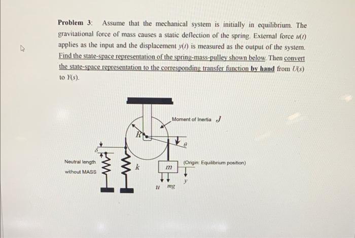 Solved Problem 3: Assume that the mechanical system is | Chegg.com