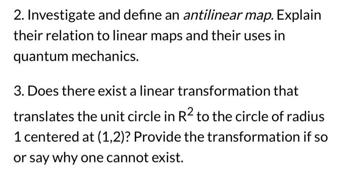 Solved 2. Investigate and define an antilinear map. Explain | Chegg.com
