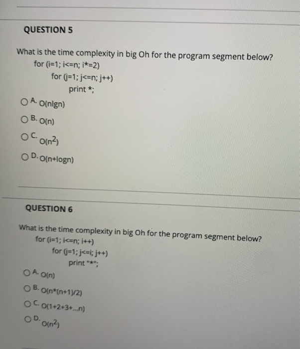 Solved QUESTION 5 What Is The Time Complexity In Big Oh For | Chegg.com