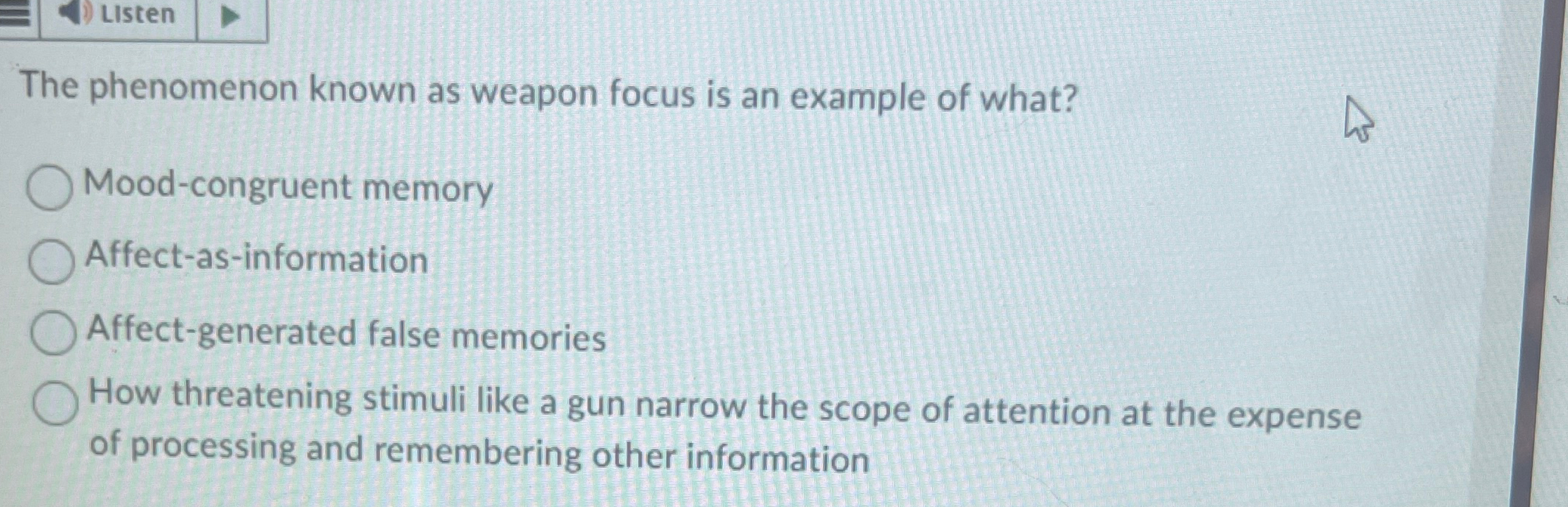 Solved LIstenThe phenomenon known as weapon focus is an | Chegg.com
