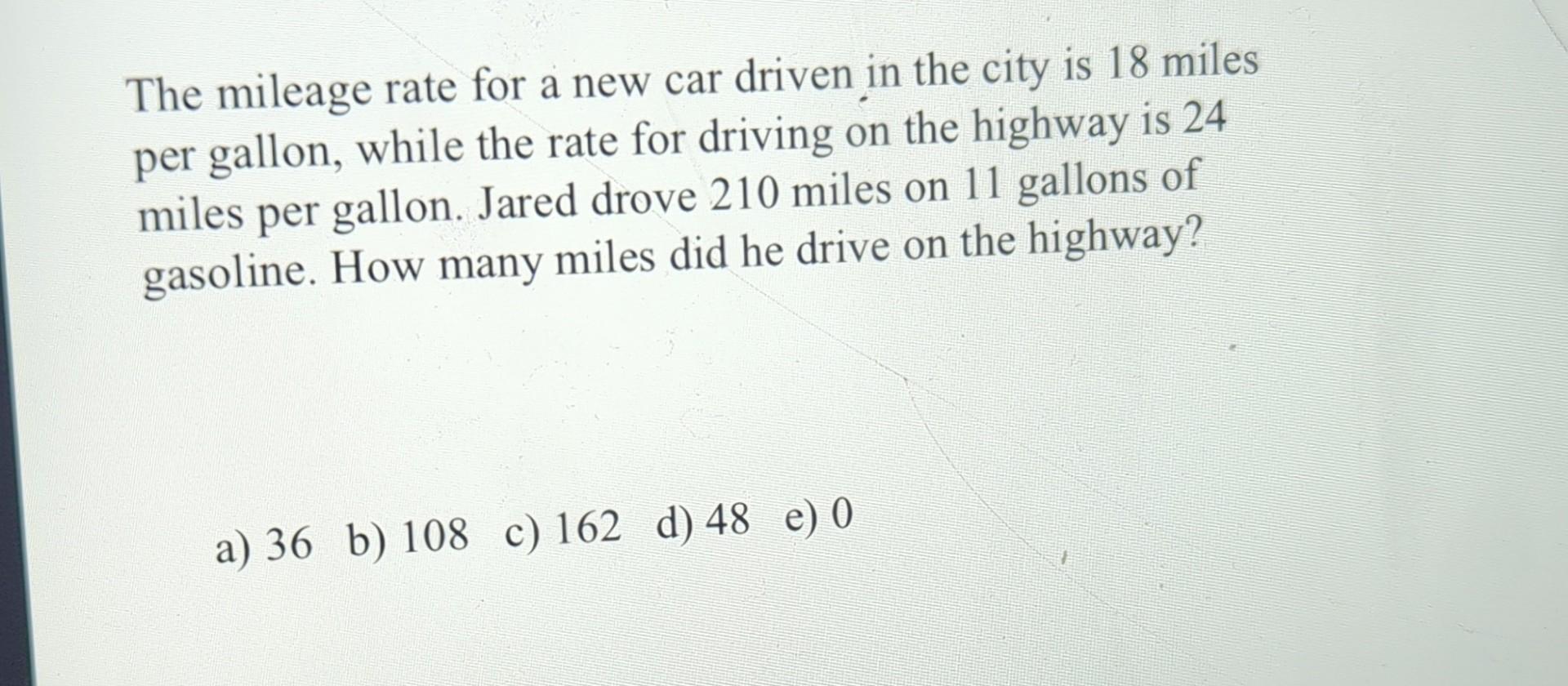 Solved The mileage rate for a new car driven in the city is