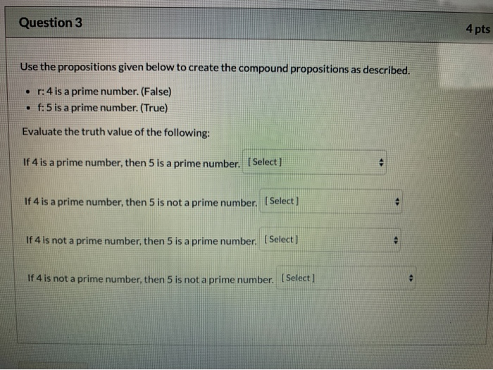 Solved Question 3 4 pts Use the propositions given below to | Chegg.com
