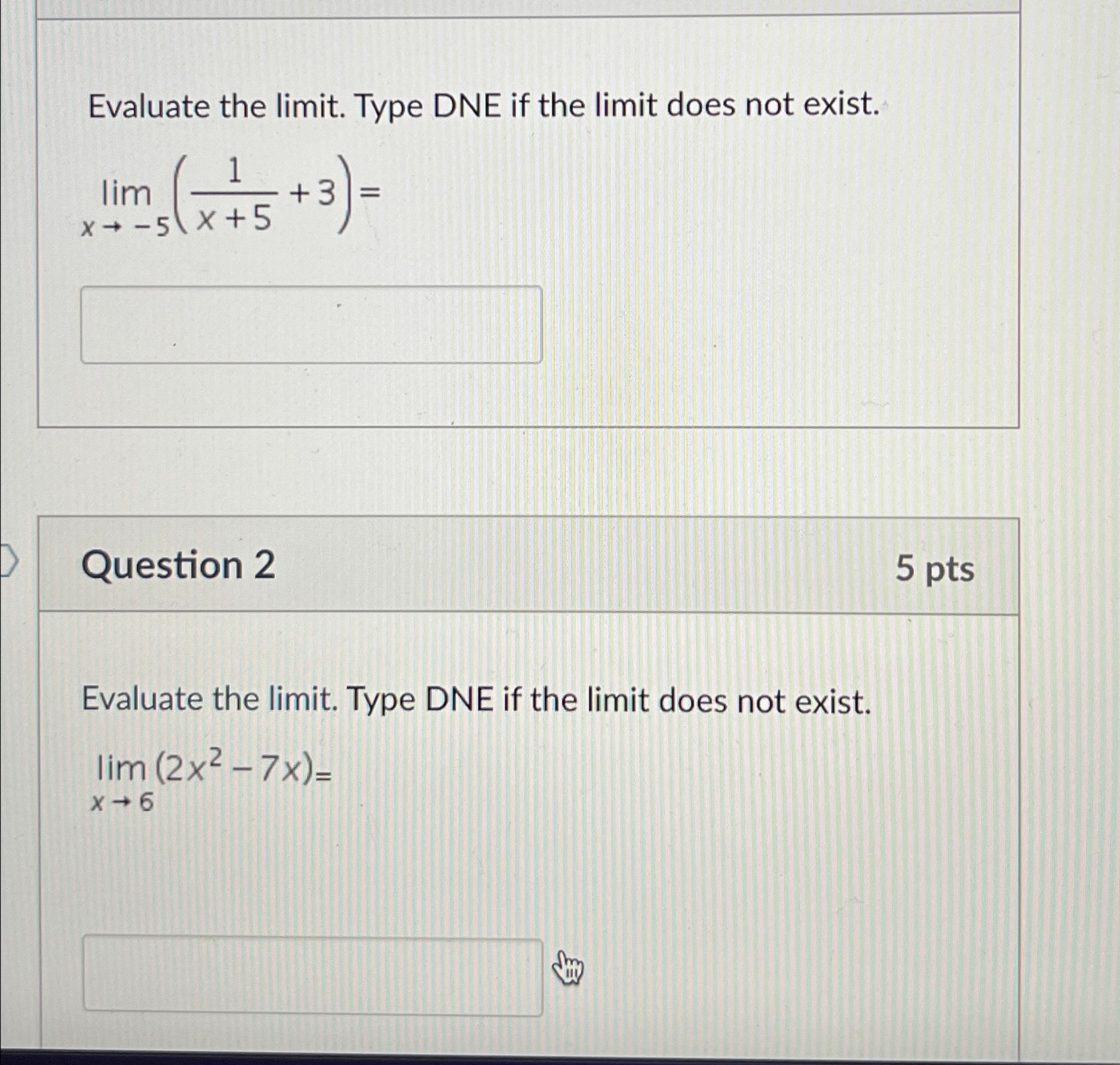 Solved Evaluate the limit. ﻿Type DNE if the limit does not | Chegg.com